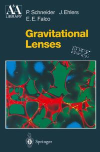 Book Cover for Gravitational Lenses by P Schneider, J Ehlers, E E Falco