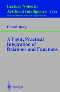 Book Cover for A Tight, Practical Integration of Relations and Functions by H Boley