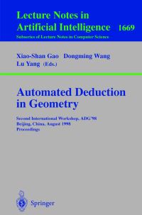 Book Cover for Automated Deduction in Geometry by ADG 98 Conference, XiaoShan Gao, Dongming Wang, Lu Yang