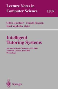 Book Cover for Intelligent Tutoring Systems by International Conference on Intelligent Tutoring Systems, Gilles Gauthier, Claude Frasson, Kurt VanLehn