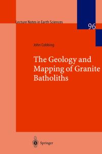 Book Cover for The Geology and Mapping of Granite Batholiths by John Cobbing