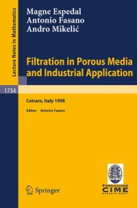 Book Cover for Filtration in Porous Media and Industrial Application by M S Espedal, A Fasano, A MikeliÔc, Centro internazionale matematico estivo