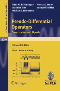 Book Cover for Pseudo-Differential Operators C.I.M.E. Foundation Subseries by Hans G Feichtinger, Bernard Helffer, Michael Lamoureux, Nicolas Lerner, Joachim Toft