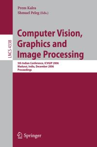 Book Cover for Computer Vision, Graphics and Image Processing by ICVGIP 2006, Prem Kalra, Shmuel Peleg