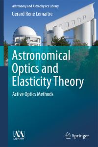 Book Cover for Astronomical Optics and Elasticity Theory by Gérard René Lemaitre