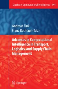 Book Cover for Advances in Computational Intelligence in Transport, Logistics, and Supply Chain Management by Andreas Fink, Franz Rothlauf