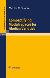 Book Cover for Compactifying Moduli Spaces for Abelian Varieties by Martin C Olsson