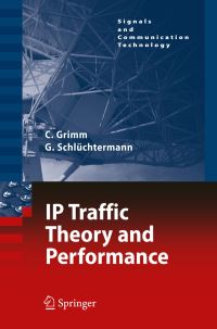 Book Cover for IP Traffic Theory and Performance by Christian Grimm, Georg Schlüchtermann