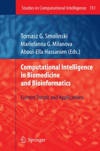 Book Cover for Computational Intelligence in Biomedicine and Bioinformatics by Tomasz G Smolinski, Mariofanna G Milanova, Aboul Ella Hassanien