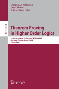 Book Cover for Theorem Proving in Higher Order Logics Theoretical Computer Science and General Issues by Otmane Ait Mohamed, César Munoz, Sofiène Tahar