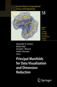 Book Cover for Principal Manifolds for Data Visualization and Dimension Reduction by Alexander N Gorban, Balázs Kégl, Donald C Wunsch, Andrei Zinovyev