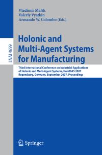 Book Cover for Holonic and Multi-Agent Systems for Manufacturing Lecture Notes in Artificial Intelligence by Vladimir Marik, Valeriy Vyatkin, Armando Walter Colombo