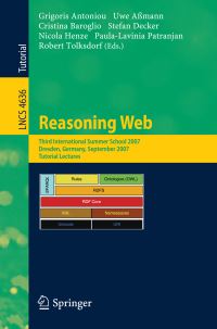 Book Cover for Reasoning Web Information Systems and Applications, Incl. Internet/Web, and HCI by Grigoris Antoniou, Uwe Aßmann, Cristina Baroglio, Stefan Decker, Nicola Henze, PaulaLavinia Patranjan, Robert Tolksdorf
