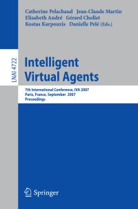 Book Cover for Intelligent Virtual Agents Lecture Notes in Artificial Intelligence by Catherine Pelachaud, JeanClaude Martin, Elisabeth André, Gérard Chollet, Kostas Karpouzis, Danielle Pelé
