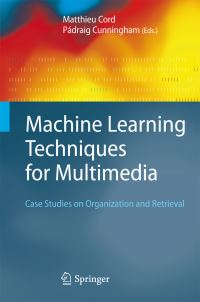 Book Cover for Machine Learning Techniques for Multimedia by Matthieu Cord, Pádraig Cunningham