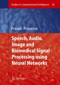 Book Cover for Speech, Audio, Image and Biomedical Signal Processing Using Neural Networks by Bhanu Prasad, S R Mahadeva Prasanna