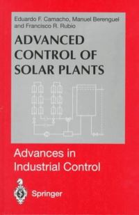 Book Cover for Advanced Control of Solar Plants by E F Camacho, M Berenguel, F R Rubio