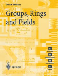 Book Cover for Groups, Rings and Fields by D A R Wallace