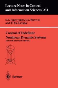 Book Cover for Control of Indefinite Nonlinear Dynamic Systems by S V Emelianov, I A Burovoi, F Yu Levada