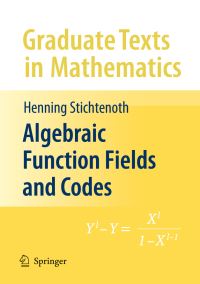 Book Cover for Algebraic Function Fields and Codes by H Stichtenoth