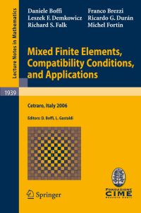 Book Cover for Mixed Finite Elements, Compatibility Conditions, and Applications C.I.M.E. Foundation Subseries by Daniele Boffi, Franco Brezzi, Leszek F Demkowicz, Ricardo G Durán, Richard S Falk, Michel Fortin