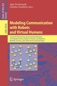 Book Cover for Modeling Communication With Robots and Virtual Humans by ZiF Research Group International Workshop on Embodied Communication in Humans and Machines, Ipke Wachsmuth, Günther Knoblich