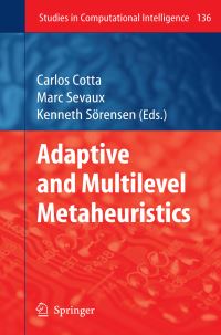 Book Cover for Adaptive and Multilevel Metaheuristics by Carlos Cotta, Marc Sevaux, Kenneth Sörensen