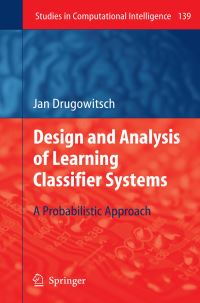 Book Cover for Design and Analysis of Learning Classifier Systems by Jan Drugowitsch