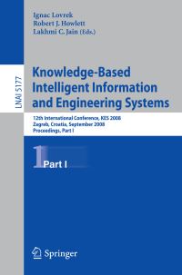 Book Cover for Knowledge-Based Intelligent Information and Engineering Systems by International Conference on KnowledgeBased Intelligent Information and Engineering Systems, Ignac Lovrek, Robert J Howlett, L C Jain