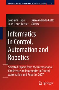 Book Cover for Informatics in Control, Automation and Robotics by Automation and Robotics International Conference on Informatics in Control, Joaquim Filipe, JeanLouis Ferrier, Juan AndradeCetto