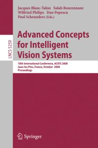 Book Cover for Advanced Concepts for Intelligent Vision Systems Image Processing, Computer Vision, Pattern Recognition, and Graphics by Salah Bourennane, Wilfried Philips, Dan Popescu, Paul Scheunders