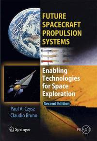Book Cover for Future Spacecraft Propulsion Systems by Paul A Czysz, Claudio Bruno