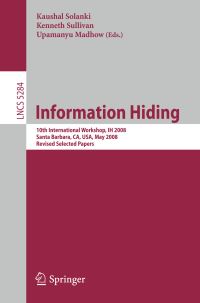 Book Cover for Information Hiding by IH 2008, Kaushal Solanki, Kenneth Sullivan, Upamanyu Madhow