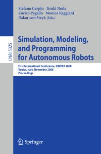 Book Cover for Simulation, Modeling, and Programming for Autonomous Robots by SIMPAR 2008, Stefano Carpin