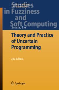 Book Cover for Theory and Practice of Uncertain Programming by Baoding Liu