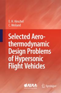 Book Cover for Selected Aerothermodynamic Design Problems of Hypersonic Flight Vehicles by ErnstHeinrich Hirschel, Claus Weiland