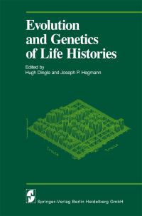 Book Cover for Evolution and Genetics of Life Histories by Hugh Dingle, Joseph P Hegmann