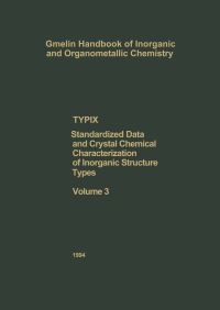 Book Cover for TYPIX Standardized Data and Crystal Chemical Characterization of Inorganic Structure Types. TYPIX - Standardized Data and Crystal Chemical Characterization of Inorganic Structure Types by Erwin Parthé, Louise Gelato, Bernard Chabot, Marinella Penzo, Karin Cenzual, Roman Gladyshevskii