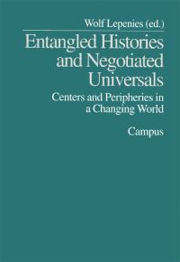 Book Cover for Entangled Histories and Negotiated Universals by Wolf Lepenies