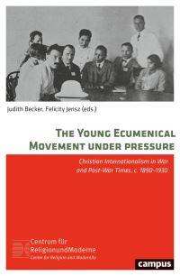 Book Cover for The Young Ecumenical Movement Under Pressure by Judith Becker, Felicity Jensz
