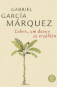 Book Cover for Leben, Um Davon Zu Erzahlen by Gabriel Garcia Marquez