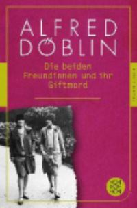 Book Cover for Die Beiden Freundinnen Und Ihr Giftmord by Alfred Doblin