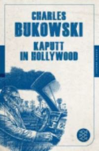 Book Cover for Kaputt in Hollywood by Charles Bukowski