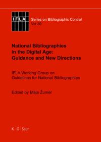 Book Cover for National Bibliographies in the Digital Age: Guidance and New Directions by Maja Zumer