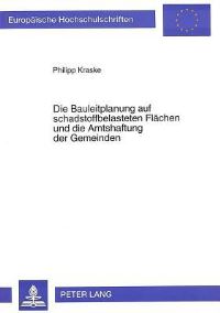 Book Cover for Die Bauleitplanung Auf Schadstoffbelasteten Flachen Und Die Amtshaftung Der Gemeinden by Philipp Kraske