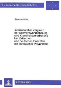 Book Cover for Interkultureller Vergleich Der Schmerzwahrnehmung Und Krankheitsverarbeitung Bei Turkischen Und Deutschen Patienten Mit Chronischer Polyarthritis by Kayan Aratow