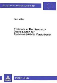 Book Cover for Postmortaler Rechtsschutz - Ueberlegungen Zur Rechtssubjektivitaet Verstorbener by Knut Mueller