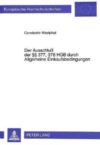 Book Cover for Der Ausschluß Der §§ 377, 378 HGB Durch Allgemeine Einkaufsbedingungen by Constantin Westphal
