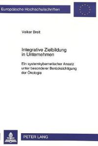 Book Cover for Integrative Zielbildung in Unternehmen Ein Systemkybernetischer Ansatz Unter Besonderer Beruecksichtigung Der Oekologie by Volker Breit