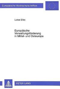 Book Cover for Europaeische Verwaltungsfoerderung in Mittel- Und Osteuropa Zugleich Ein Beitrag Ueber Den Aufbau Moderner Sozialsicherungssysteme Am Beispiel Des Programmes PHARE by Lukas Elles
